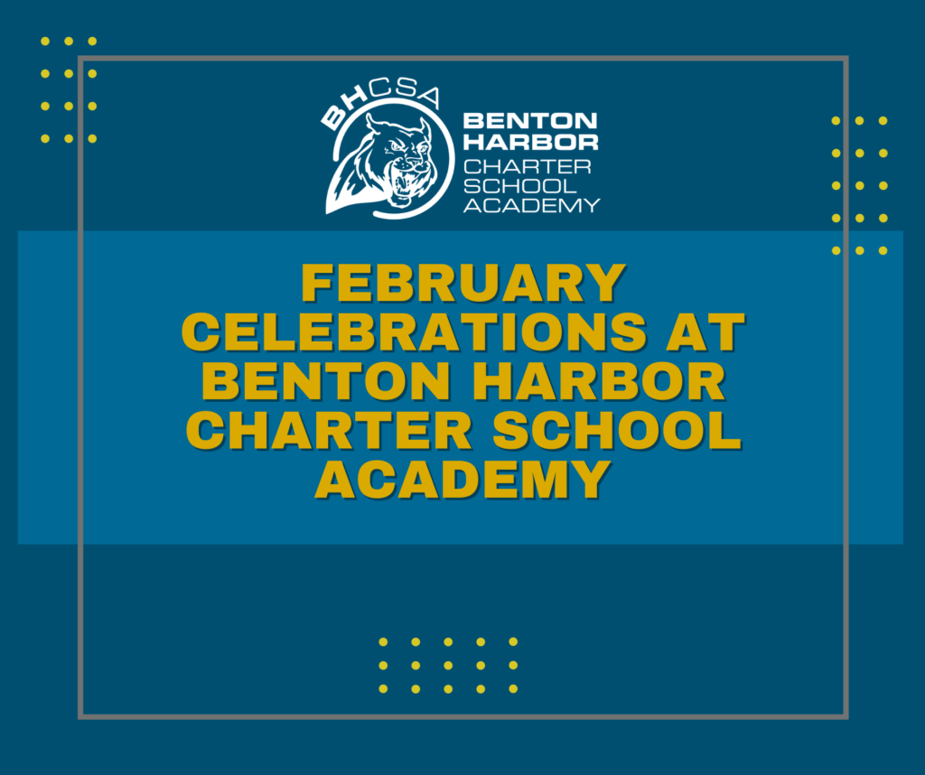February Celebrations at Benton Harbor Charter School Academy